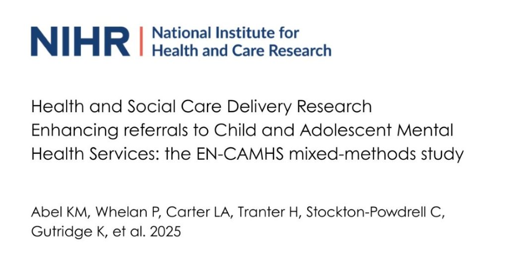 National Institute for Health and Care Research (NIHR) details the EN-CAMHS (Enhancing referrals to Child and Adolescent Mental Health Services) mixed-methods study